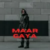 About Maar Gaya Song